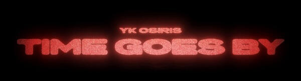 YK Osiris - Time Goes By